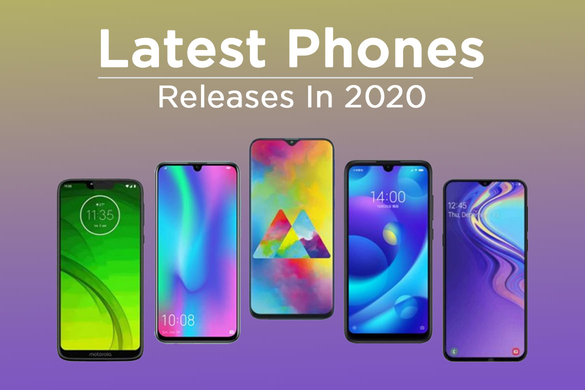 Latest Phone Releases In 2020 TechMobi